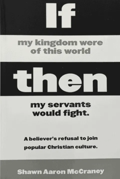 If My Kingdom Were Of This World, Then My Servants Would Fight
