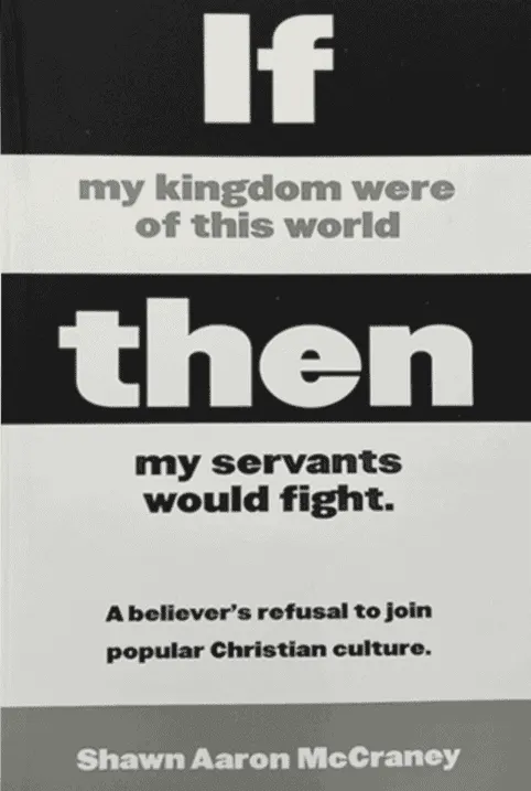 If My Kingdom Were Of This World, Then My Servants Would Fight