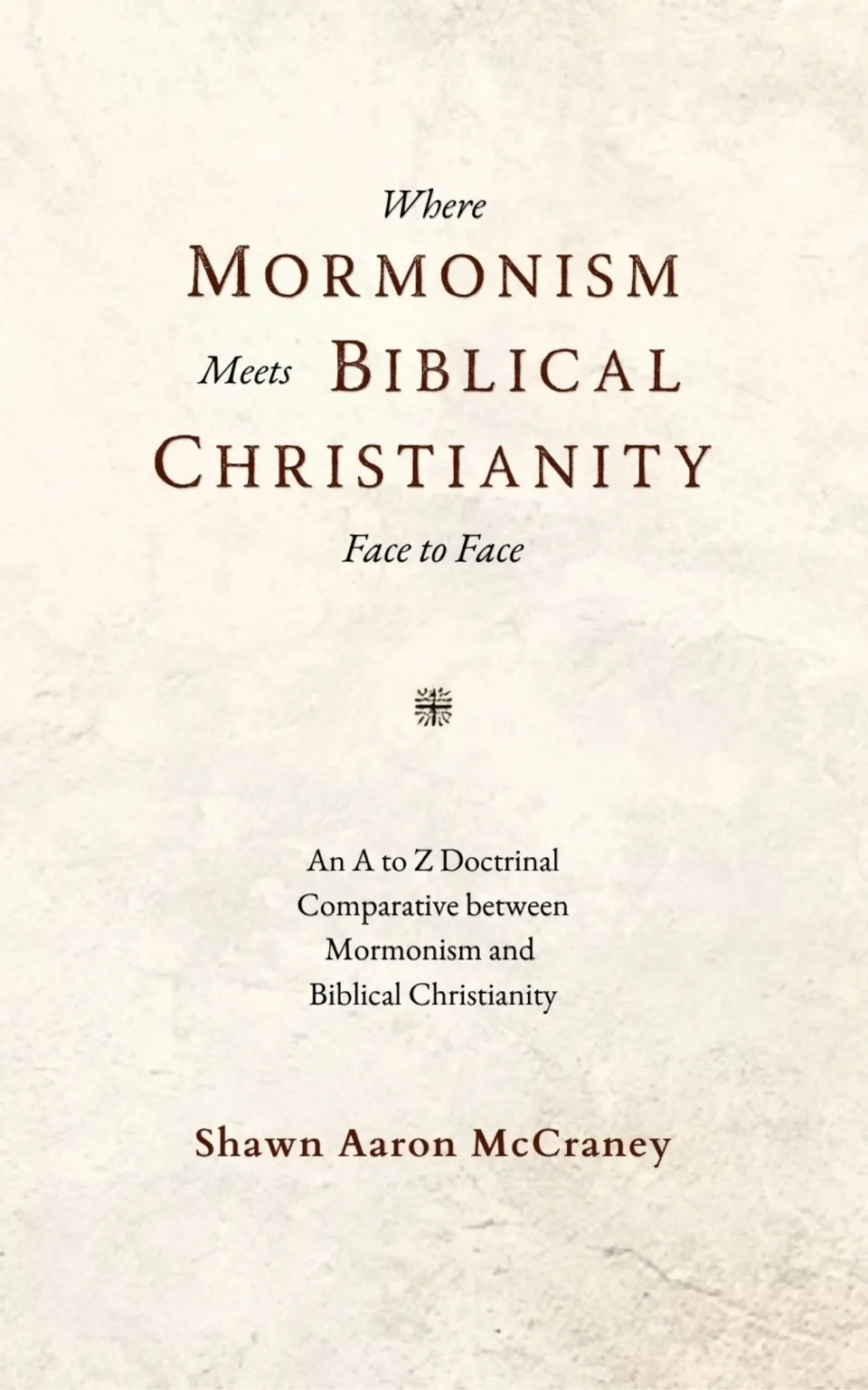 Where Mormonism Meets Biblical Christianity Face to Face