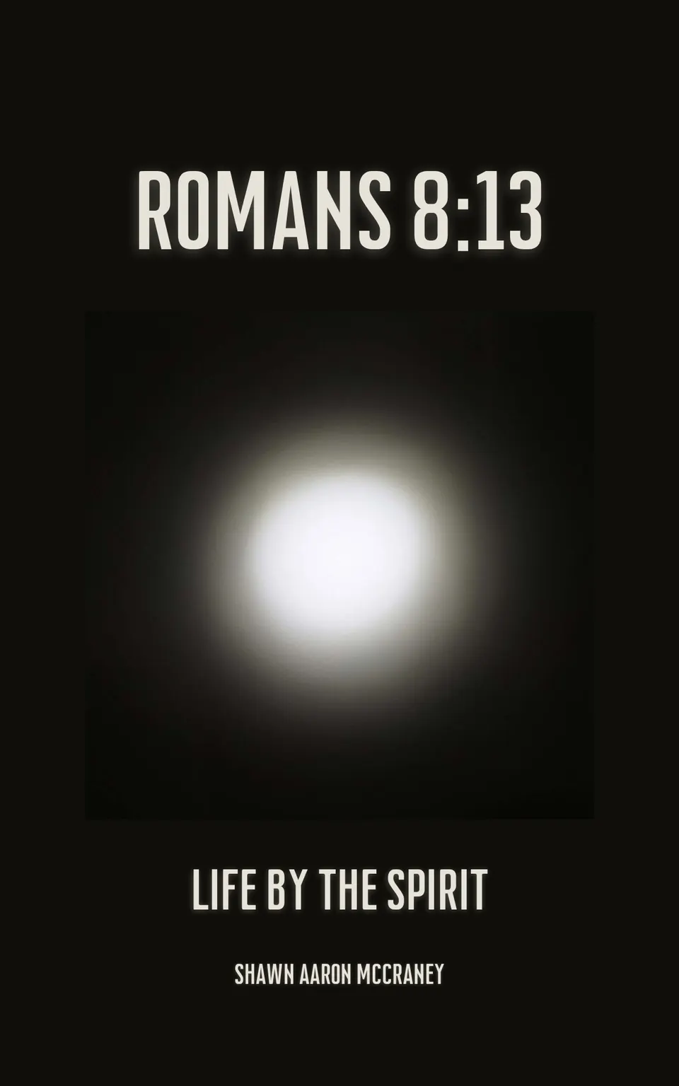 Romans 8:13 Commentary