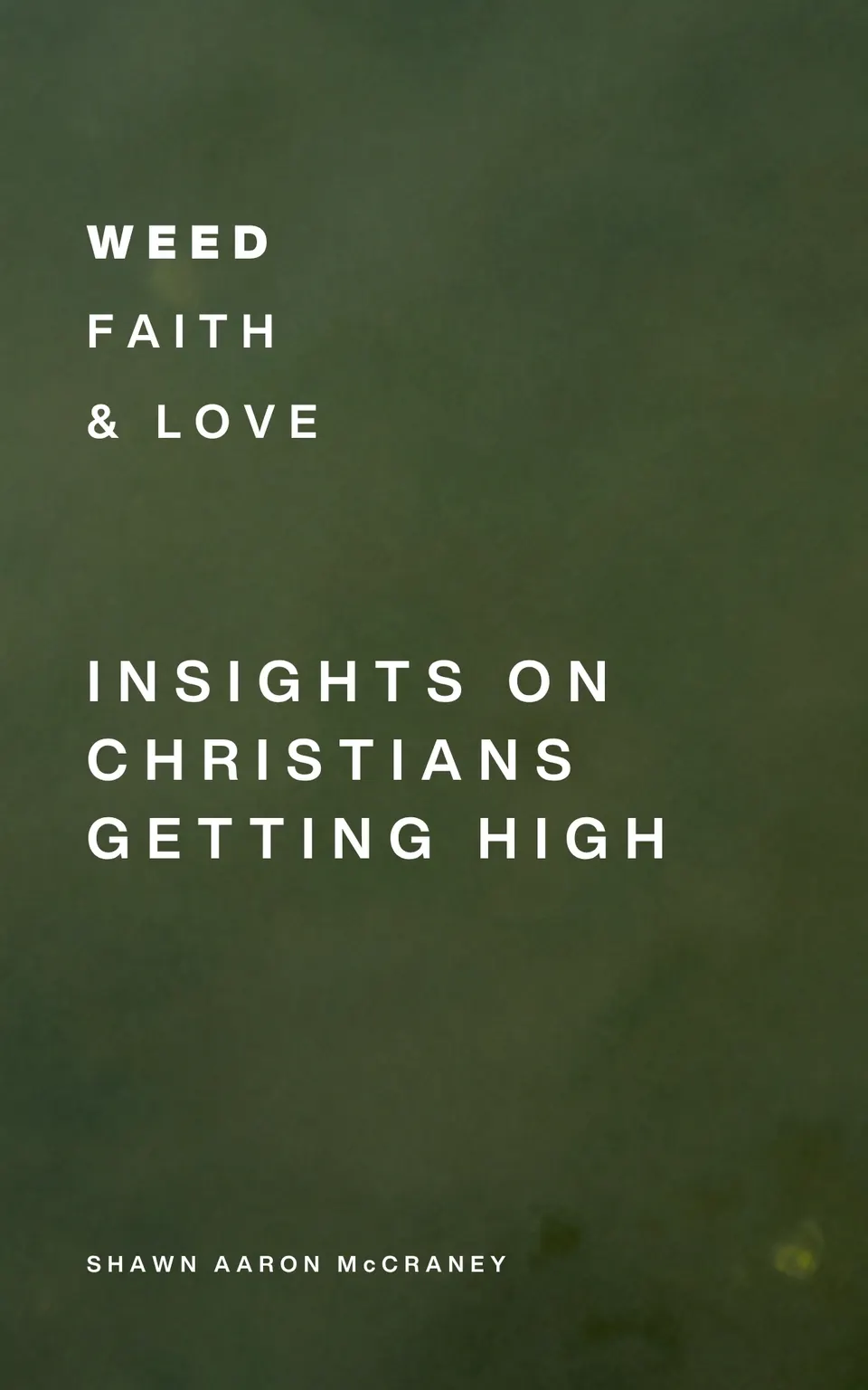 Weed, Faith and Love