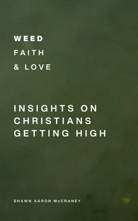 Weed, Faith and Love