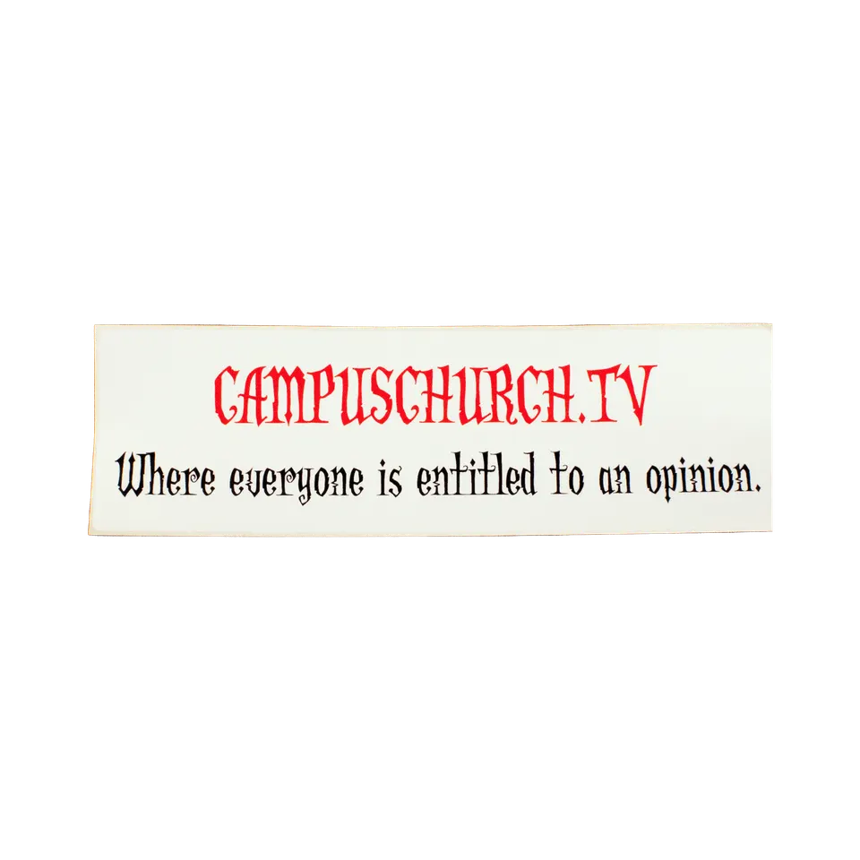 CAMPUSCHURCH.tv. Where everyone is entitled to an opinion.
